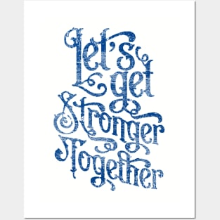 lets get stronger together Posters and Art